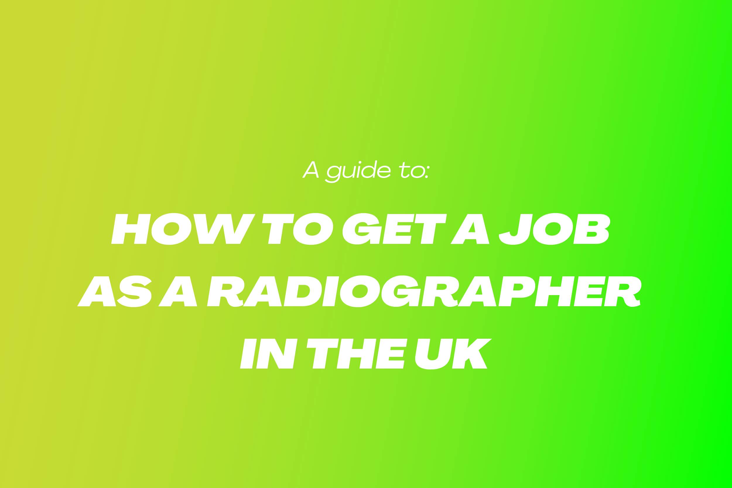 View How to Get a Job as a Radiographer in the UK